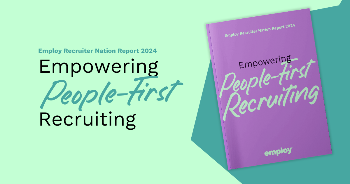 Employ Recruiter Nation Report 2024: Empowering People-First Recruiting